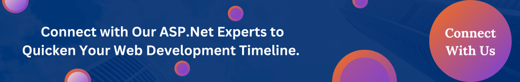 Connect with Our ASP.Net Experts to Quicken Your Web Development Timeline